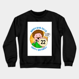 Bingo Bob - 22 Crewneck Sweatshirt